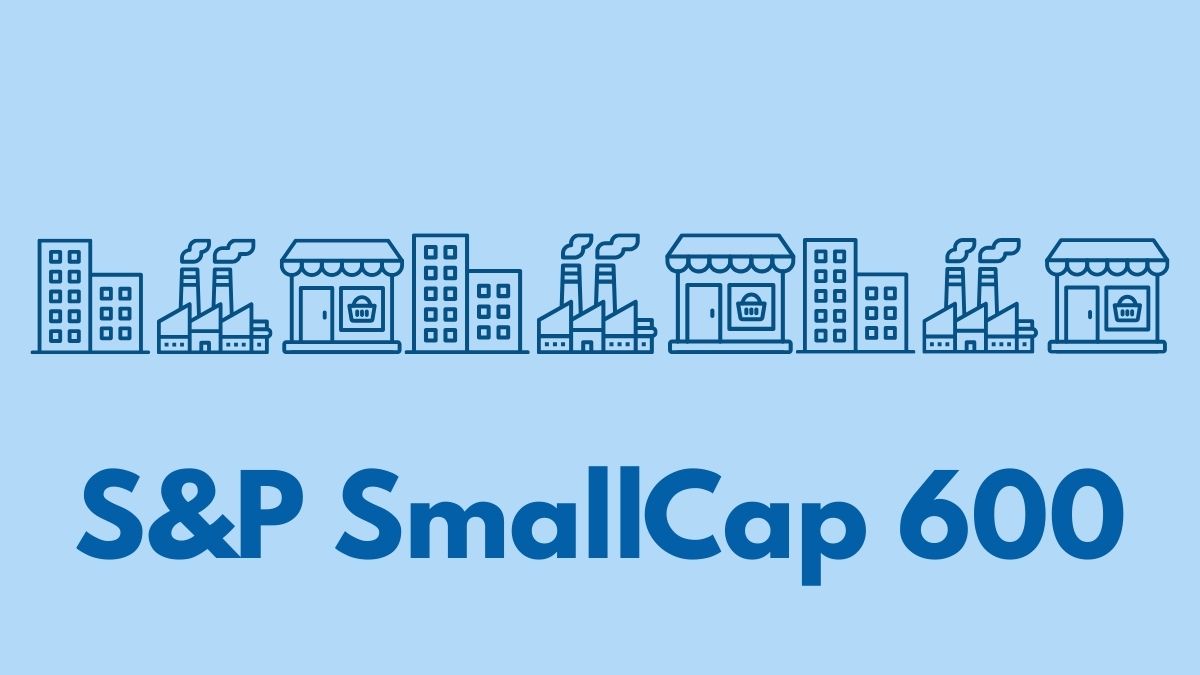 S&P SmallCap 600とは？特徴・魅力・投資方法を徹底解説